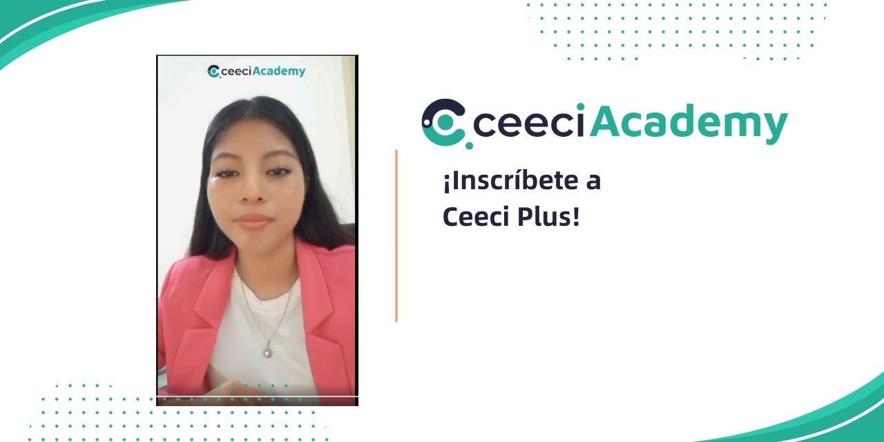 ¡Inscríbete a Ceeci Plus!