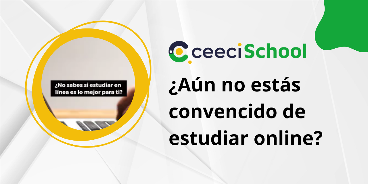 ¿Aún no estás convencido de estudiar online?