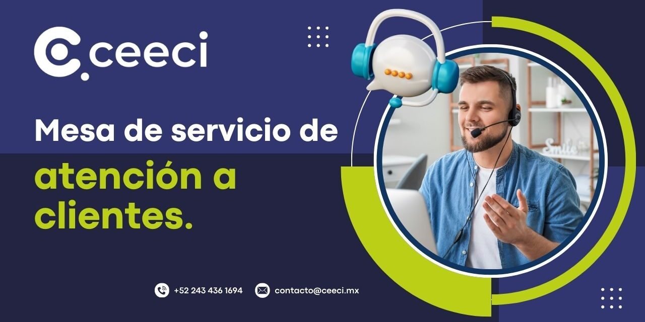 Ceeci implementa mesa de servicio para su atención a clientes